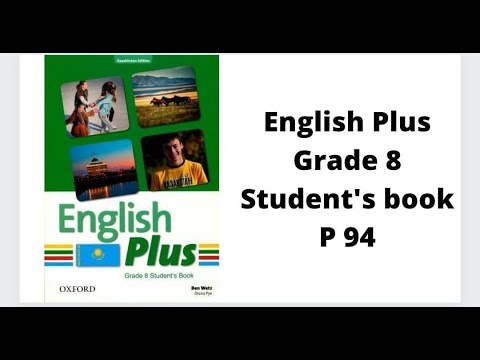 Видео: Ағылшын тілі 8 сынып English Plus Student`s book 94 бет жауаптарымен