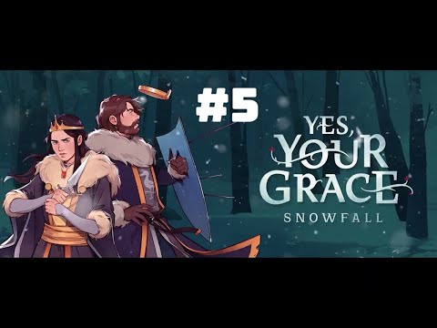 Видео: Yes, Your Grace 2: Snowfall. Серия #5. Прохождение. Без Комментариев.