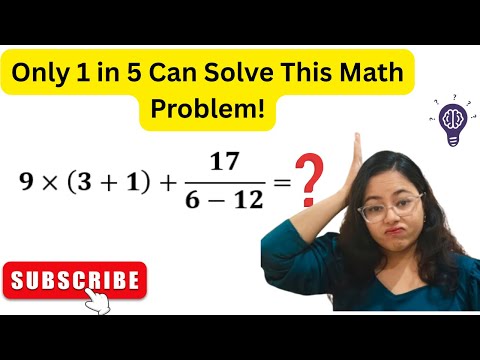 Видео: 9x(3+1)+ 17 / (6-12) | Попробуйте решить это сложное математическое выражение!