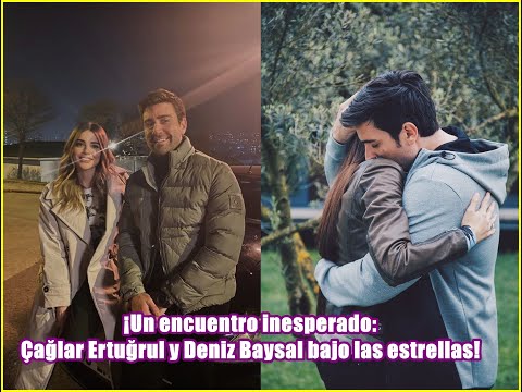 Видео: Неожиданная встреча: Çağlar Ertuğrul и Deniz Baysal под звездами!