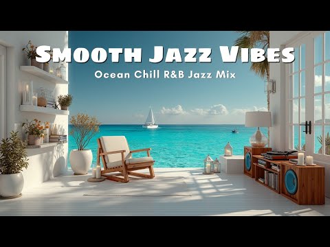Видео: Океанский Chill R&B Джаз Микс для расслабляющей тропической лаунж атмосферы и отдыха 🌴