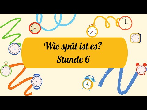 Видео: Wie spät ist es? (Stunde 6) - 8 клас НУШ Сотникова, Гоголєва