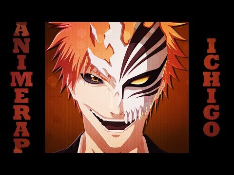 Видео: AnimeRap - Реп про Куросаки Ичиго | Kurosaki Ichigo Rap 2014