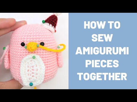 Видео: Как сшить детали амигуруми вместе