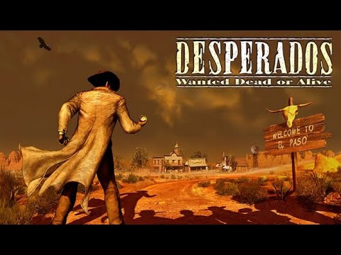 Видео: Desperados 💰 Начало 💰 Часть 1