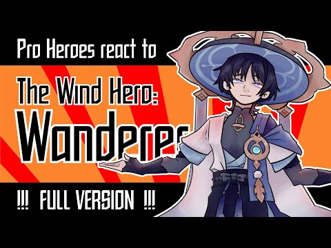 Видео: Pro Heroes react to The Wind Hero: Wanderer/Про герои реагируют на Странника || FULL