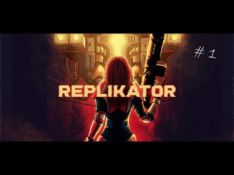 Видео: Replikator - Начало прохождения! №1