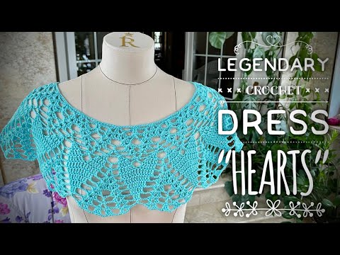 Видео: ВЯЖЕМ ЛЕГЕНДАРНОЕ ПЛАТЬЕ КРЮЧКОМ «HEARTS» / LEGENDARY CROCHET DRESS 💞💞💞