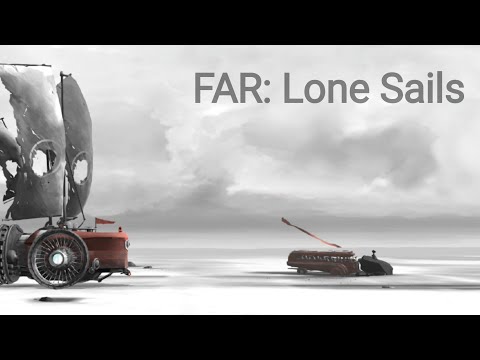 Видео: Начало | FAR:Lone Sails #1