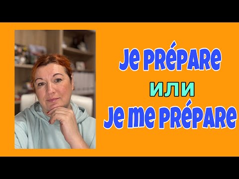 Видео: PRÉPARER или SE PRÉPARER
