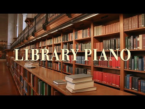 Видео: [Время библиотеки] 🎧 Фортепианная музыка, которую приятно слушать в библиотеке