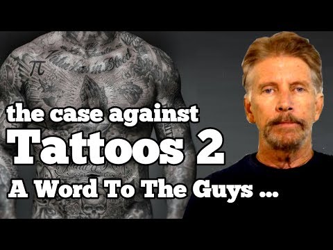 Видео: Аргументы против татуировок 2... Пару слов к парням.