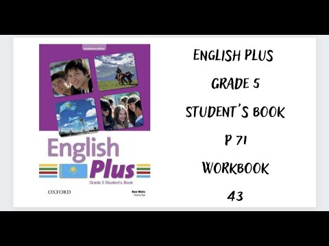 Видео: Ағылшын тілі 5 сынып. English Plus  Student`s book 71 бет, Workbook 43 бет жауаптарымен