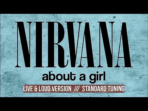 Видео: Nirvana - About A Girl (Live & Loud version - трек для гитары, Standard Tuning)