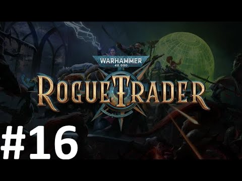 Видео: Прохождение Warhammer 40,000: Rogue Trader #16