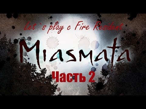 Видео: Miasmata (прохождение с комментариями) Часть №2 (Продолжаем исследовать)