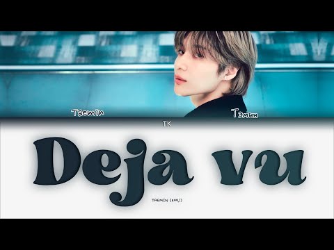 Видео: TAEMIN – Deja vu [ПЕРЕВОД НА РУССКИЙ/КИРИЛЛИЗАЦИЯ Color Coded Lyrics]