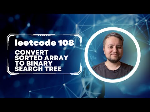 Видео: Разбор задачи Leetcode 108 Convert Sorted Array to Binary Search Tree