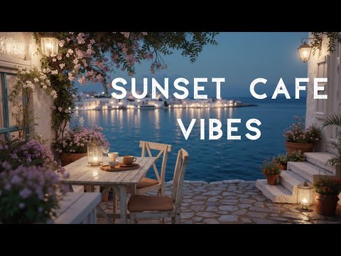 Видео: Настроение Закатного Кафе: Расслабляющая Музыка Chillout для Тихого Вечера на Побережье, Учебы и Сна