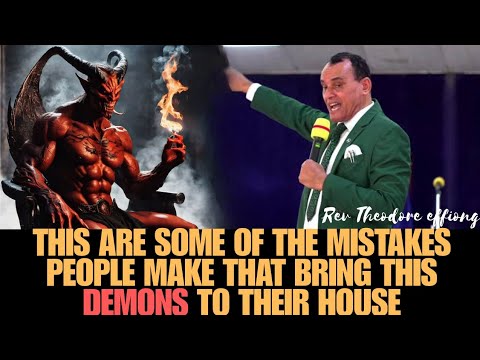 Видео: Вот что заставляет этих демонов входить в дома некоторых людей, преподобный Теодор Эффионг.
