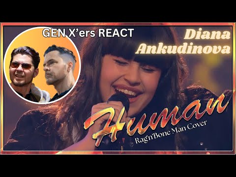 Видео: GEN X'ers REACT | Diana Ankudinova (Диана Анкудинова) | Human (Rag'n'Bone Man Cover)