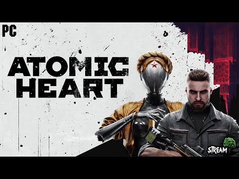 Видео: Atomic Heart - прохождение / HARD / заказ игры - xxxyoskinkotxxx 🔥 | PC | Стрим
