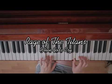 Видео: rage of the titans - when gods cry | ярость титанов на пианино