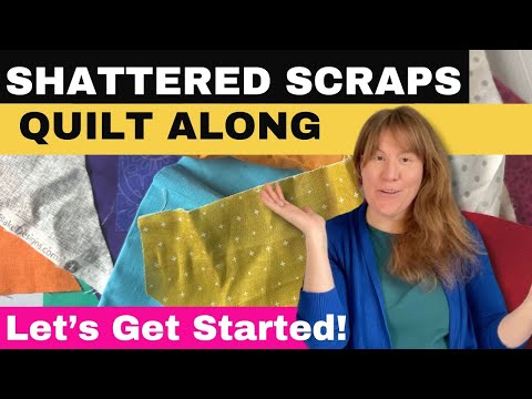 Видео: Лоскутное одеяло вместе со мной! | Shattered Scraps Fabric Pull & Plan