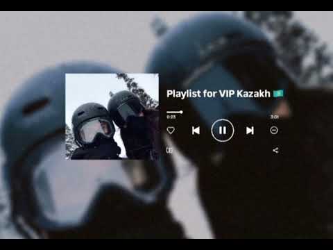 Видео: Playlist for VIP Kazakh🇰🇿|ПЛЕЙЛИСТ ДЛЯ вип Казашек 🤍