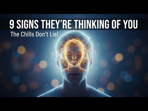 Видео: 9 признаков того, что кто-то думает о вас (озноб значит всё)
