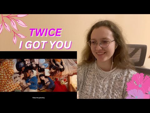 Видео: Реакция на TWICE - 'I GOT YOU' M/V