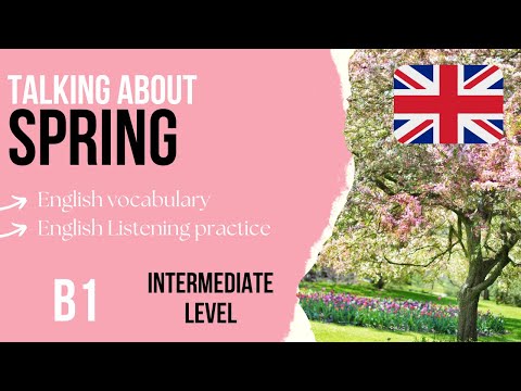 Видео: Весна — практика аудирования английского языка среднего уровня B1