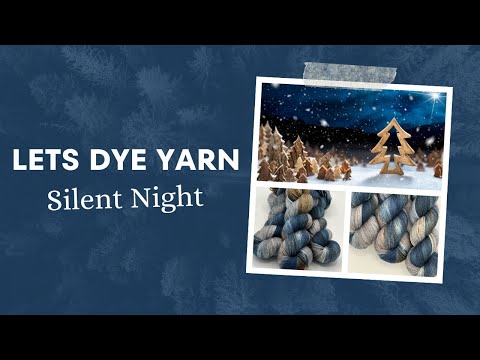 Видео: Давайте сделаем пряжу, окрашенную вручную — Silent Night