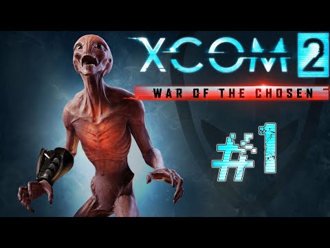 Видео: XCOM 2: War of the Chosen - #Прохождение 1