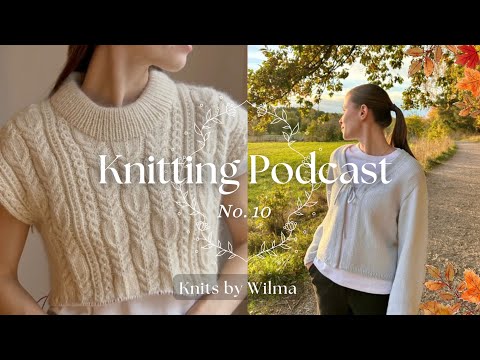 Видео: Подкаст по вязанию №10 | KnitsByWilma