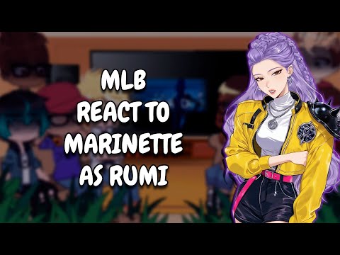 Видео: Реакция MLB на Маринетт в роли Руми || Gacha React