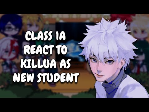 Видео: Реакция 1А класса на Киллуа как на нового ученика || MHA || Gacha React