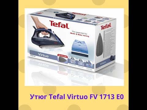 Видео: Утюг Tefal Virtuo FV1713E0