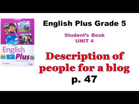 Видео: English plus 5 p 47 / ағылшын тілі 5 сынып 47 бет