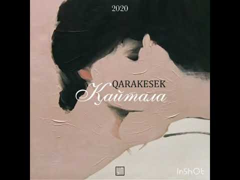 Видео: QARAKESEK-ҚАЙТАЛА | 2020 | SOLO