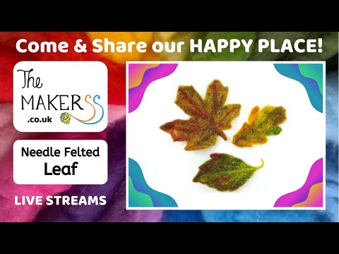 Видео: Needle Felt Leaf Stab-Along - The Makerss HAPPY PLACE Прямая трансляция