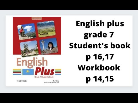Видео: Ағылшын тілі 7 сынып English Plus Student`s book 16,17 бет, Workbook 14,15 бет жауаптарымен