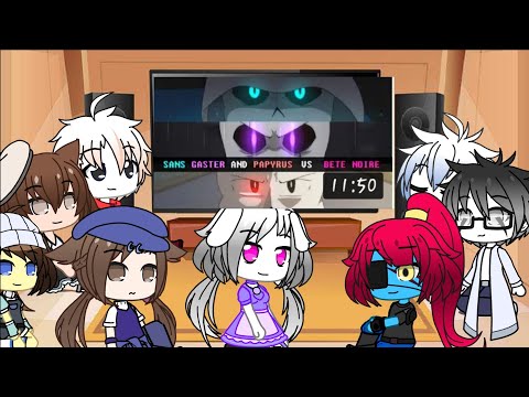 Видео: Реакция  Undertale на видео « Sans,Gaster and Papyrus vs Bete Noire »/на русском/GachaClub/