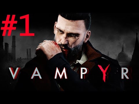 Видео: Vampyr прохождение на русском без комментариев часть 1