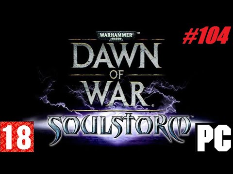 Видео: Warhammer 40,000: Dawn of War — SoulStorm. Прохождение игр #104. за Орки.(без комментариев)