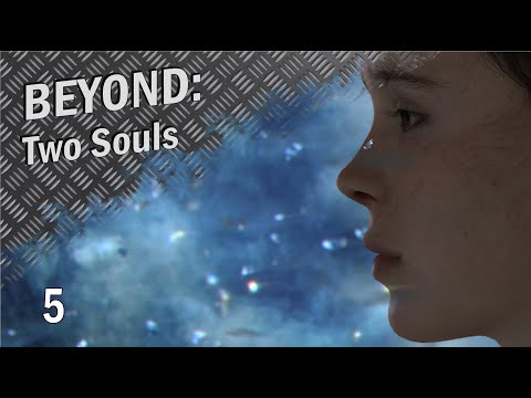 Видео: Beyond: Two Souls №5 (прохождение)