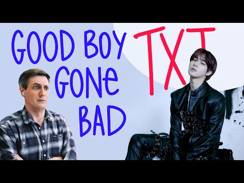 Видео: Честная реакция на TXT — Good Boy Gone Bad