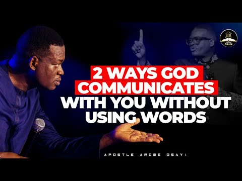 Видео: ДВА СПОСОБА, КАКИМ ОБРАЗОМ БОГ ОБЩАЕТСЯ С ВАМИ БЕЗ ГОВОРЕНИЯ || АПОСТОЛ АРОМ ОСАЙИ