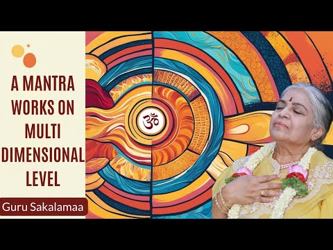 Видео: Гуру Сакаламаа объясняет: как мантры работают на многомерном уровне #духовность #мудрость