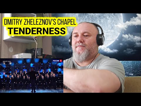 Видео: DMITRY ZHELEZNOV'S CHAPEL / Капелла Дмитрия Железнова - TENDERNESS / Нежность (REACTION)